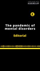EDITORIAL | THE PANDEMIC OF MENTAL DISORDERS
