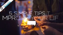 5 Simple Tips to Improve Your Life in the New Year