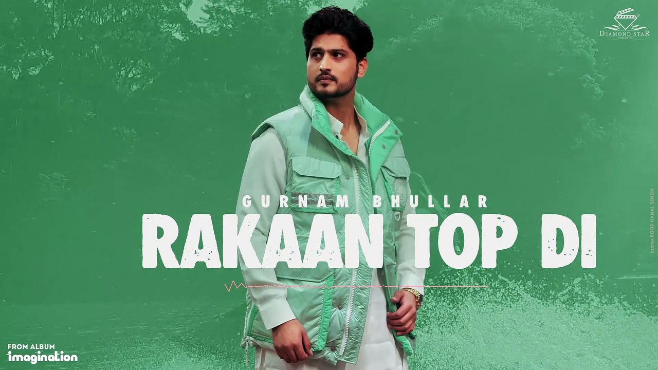 Rakaan Top Di | Gurnam Bhullar ft. Gurlez Akhtar | Imagination (Full Album) | Desi Crew | Songs 2023