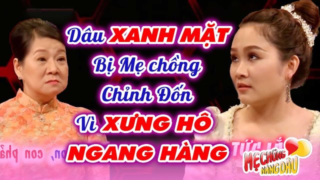 Dâu TÁI MẶT Bị CHỈNH ĐỐN Vì NÓI CHUYỆN NGANG HÀNG Với Ba Mẹ Chồng _ Chuyện Mẹ Chồng Nàng Dâu