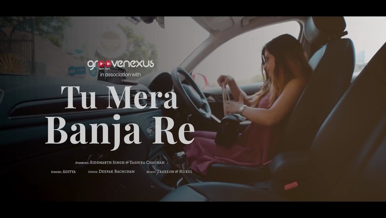 Tu Mera Banja Re (Official Video)   Aditya   Deepak Bachchan   Traxeon & Mukul   GrooveNexus Records