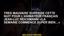 Surprise très désagréable cette nuit-là pour l'hôte français Jean-Luc Reichmann: 