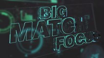 Big Match Focus - Manchester United v Manchester City