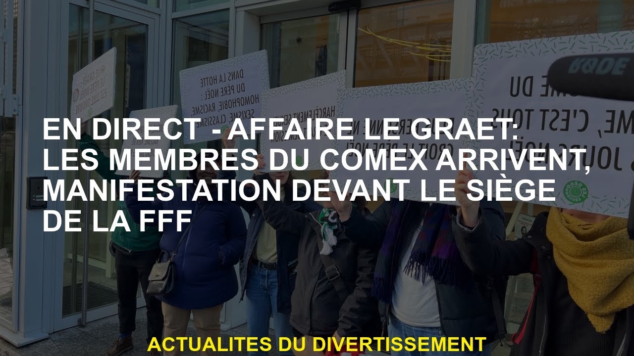 Live - Case Le Graët: Les membres du Comex arrivent, démonstration devant le siège de la FFF