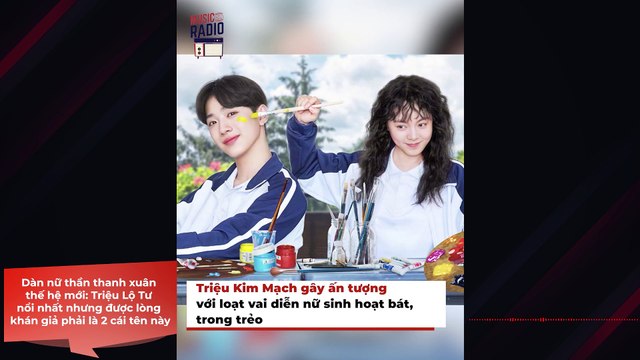 Dàn nữ thần thanh xuân thế hệ mới: Triệu Lộ Tư nổi nhất nhưng được lòng khán giả phải là 2 cái tên này | Điện Ảnh Net