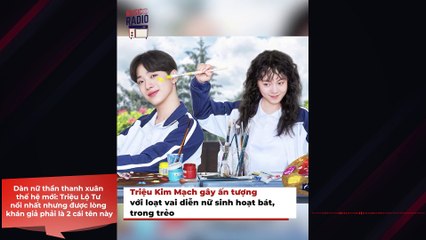 Dàn nữ thần thanh xuân thế hệ mới: Triệu Lộ Tư nổi nhất nhưng được lòng khán giả phải là 2 cái tên này | Điện Ảnh Net