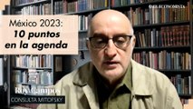 México 2023, 10 puntos en la agenda