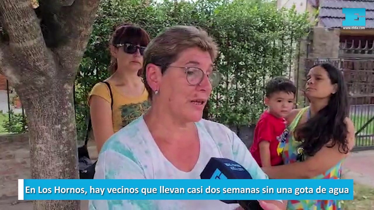 En Los Hornos, hay vecinos que llevan casi dos semanas sin una gota de ...