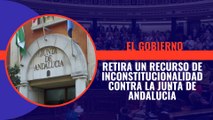 El gobierno retira un recurso de inconstitucionalidad contra la Junta de Andalucía