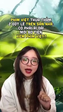 Phim Việt thua thảm 2 đợt lễ trên sân nhà: Có phải ai dại mới bỏ tiền xem phim Việt? | Điện Ảnh Net