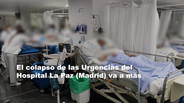 El colapso de las Urgencias del Hospital La Paz (Madrid) va a más: Es imprescindible buscar soluciones inmediatas
