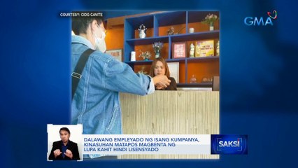 Dalawang emplyeado ng isang kumpanya, kinasuhan matapos magbenta ng lupa kahit hindi lisensyado | Saksi