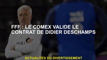 FFF: Le comex valide le contrat Didier Deschamps
