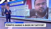 Türkiye Hamas’a baskı mı yapıyor? İsrail basınından manidar manşet - Tuna Öztunç ile Dünyada Bugün