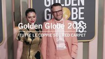 Golden Globe 2023: tutte le coppie sul red carpet