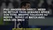 PSG - Angers Live: Messi revient trois semaines après son titre, Mbappé Still au repos ... Suivez le