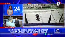 Santa Anita: delincuente golpea con una piedra en la cabeza a mujer por no dejarse robar