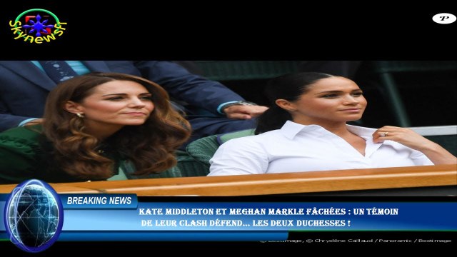 Kate Middleton et Meghan Markle fâchées : un témoin de leur clash défend... les deux duchesses !