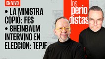 #EnVivo | #LosPeriodistas | La Ministra copió: FES | Claudia intervino: TEPJF | Narcos atacaron a Ciro