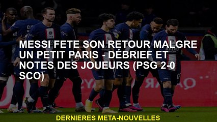 Messi célèbre son retour malgré un petit Paris - débriefs et notes de joueurs