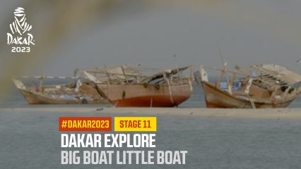 Dakar Explore: Big boat, little boat - #Dakar2023