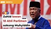 Zahid garis medan tempur, lawan 10 Ahli Parlimen sokong Muhyiddin, kata penganalisis