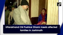 Uttarakhand CM Pushkar Dhami meets affected families in Joshimath