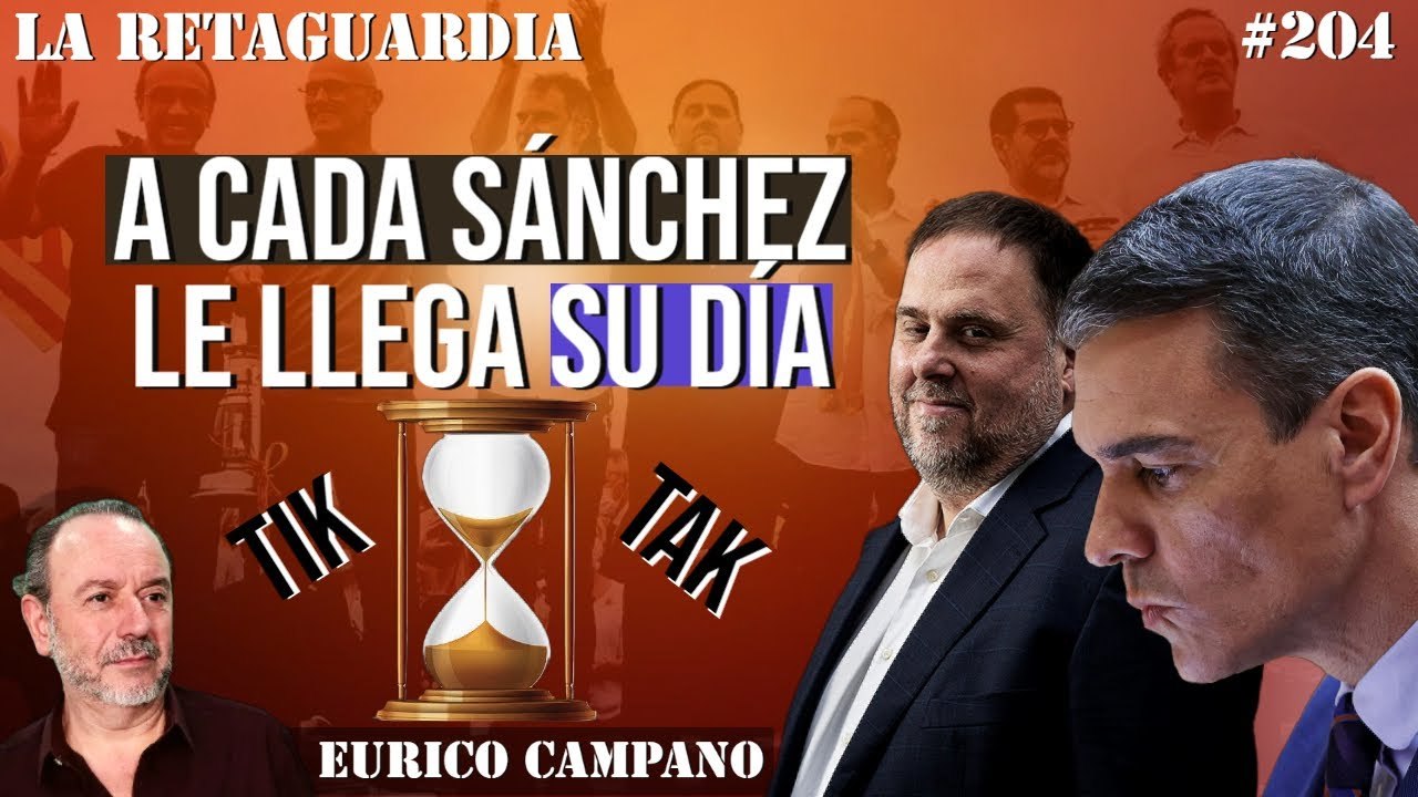 La Retaguardia #204: A cada Sánchez le llega su día