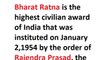 Bharat Ratna is the highest civilian award of India that was instituted on January 2,1954