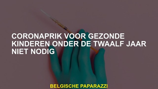 Coronaprik is niet nodig voor gezonde kinderen jonger dan twaalf jaar