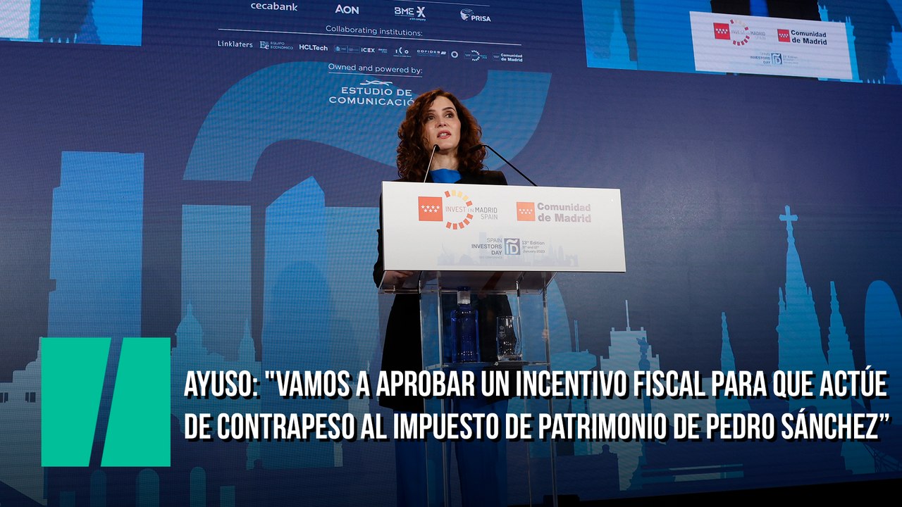 Ayuso: "Vamos a aprobar un incentivo fiscal para nuevos inversores en la Comunidad de Madrid, pretendemos que actúe de contrapeso al impuesto de patrimonio de Pedro Sánchez"