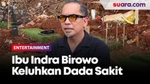 Diduga Serangan Jantung, Ibu Indra Birowo Keluhkan Dada Sakit Sebelum Berpulang