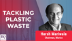 Marico Chairman Harsh Mariwala On The Dangers Of Rising Plastic Waste