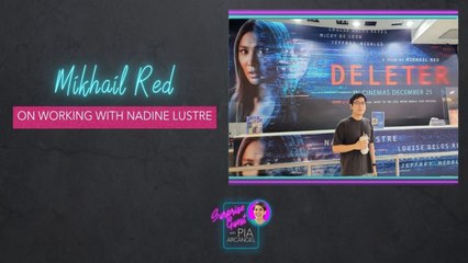 Mikhail Red on working with Nadine Lustre | Surprise Guest with Pia Arcangel