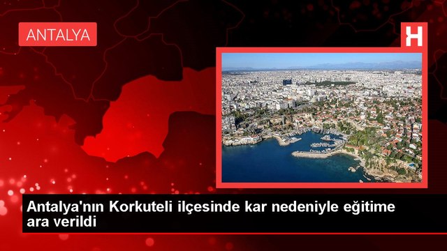 Antalya'nın Korkuteli ilçesinde kar nedeniyle eğitime ara verildi