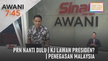 AWANI 7:45 [12/01/2022] – PRN nanti dulu | KJ lawan Presiden? | Penegasan Malaysia