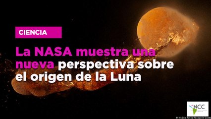 La NASA muestra una nueva perspectiva sobre el origen de la Luna