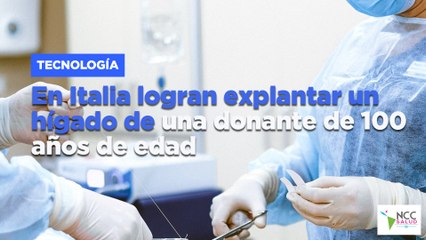 En Italia logran explantar un hígado de una donante de 100 años de edad