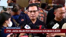 Wakil Ketua LSPK Ingatkan Jaksa untuk Pertimbangkan Hukuman Eliezer Sebagai JC, Ada 3 Pilihan!