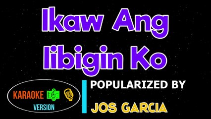 Ikaw Ang Iibigin Ko - Jos Garcia | Karaoke Version