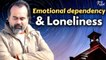Emotional dependency and loneliness || Acharya Prashant, from archives