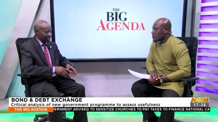 Bond & Debt Exchange: Critical analysis of new government programme to assess usefulness - The Big Agenda on Adom TV (12-1-23)