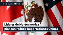 Líderes de Norteamérica plantean producir en la región el 25% de lo importado desde China