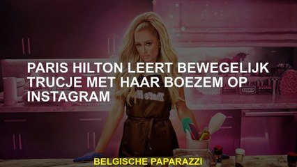 Paris Hilton leert een bewegende truc met haar boezem op Instagram