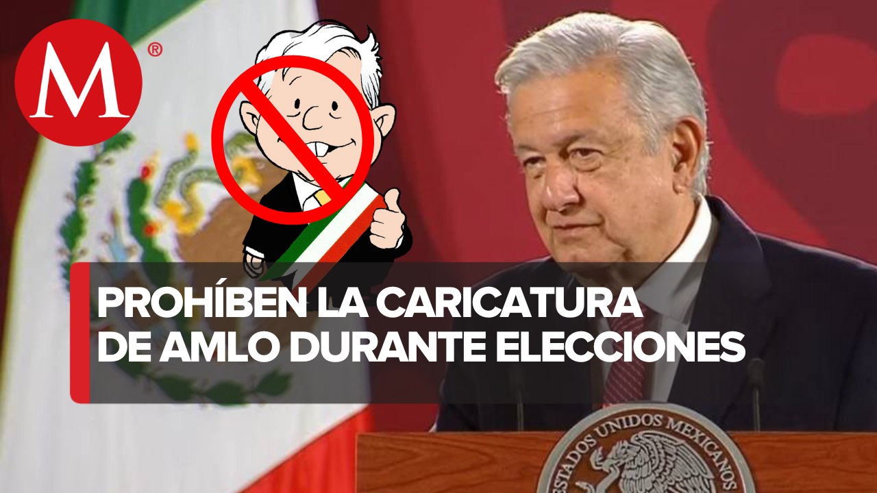 Prohíben utilizar caricatura de AMLO en propaga...
