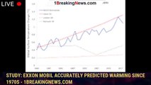 106459-mainStudy: Exxon Mobil accurately predicted warming since 1970s - 1BREAKINGNEWS.COM