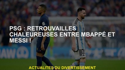 PSG: Réunion chaud entre Mbappé et Messi!