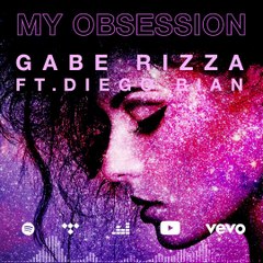Gabe Rizza ft. Diego Bian - My Obsession - Art Visualiser 3