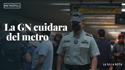La Guardia Nacional se encargará de la seguridad del metro