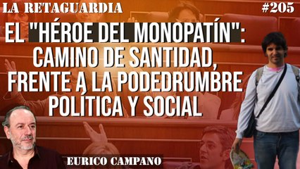 La Retaguardia #205: El "Héroe del monopatín": camino de santidad, frente a la podedumbre política y social